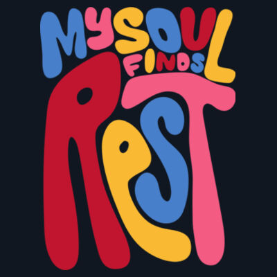 My Soul Finds Rest - AS Colour / Wo's RELAX CREW Design