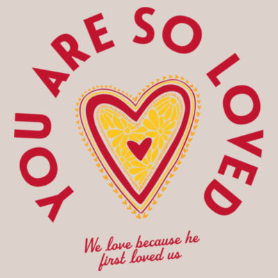 You Are So Loved - AS Colour / Wo's RELAX CREW Design